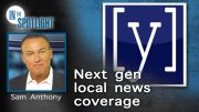 Sam Anthony: Next generation local news coverage