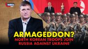 North Korea Enters the Ukraine War, NATO Ready to Intervene