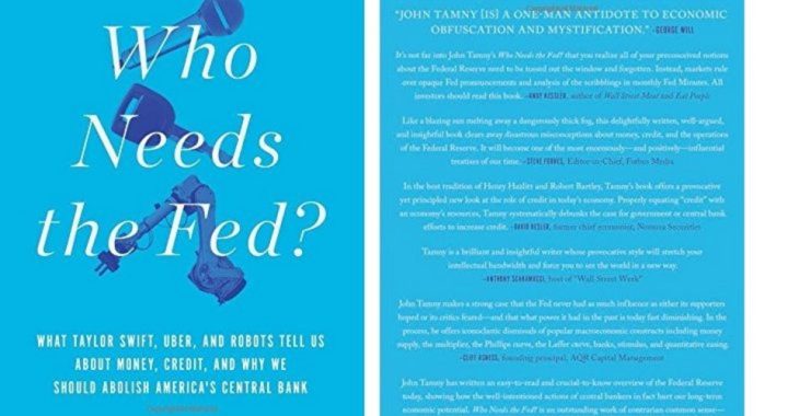 New Book Asks the Question: “Who Needs the Fed?”
