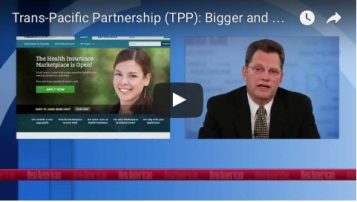 Trans-Pacific Partnership (TPP): Bigger and More Dangerous Than ObamaCare