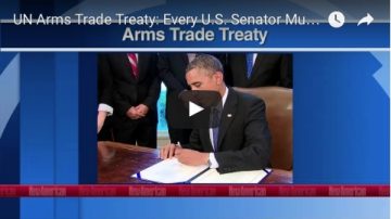 UN Arms Trade Treaty: Every U.S. Senator Must Be Held Accountable