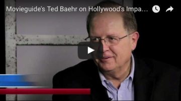 Movieguide’s Ted Baehr on Hollywood’s Impact and Popular Culture