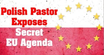 Polish Pastor Exposes Secret EU Agenda