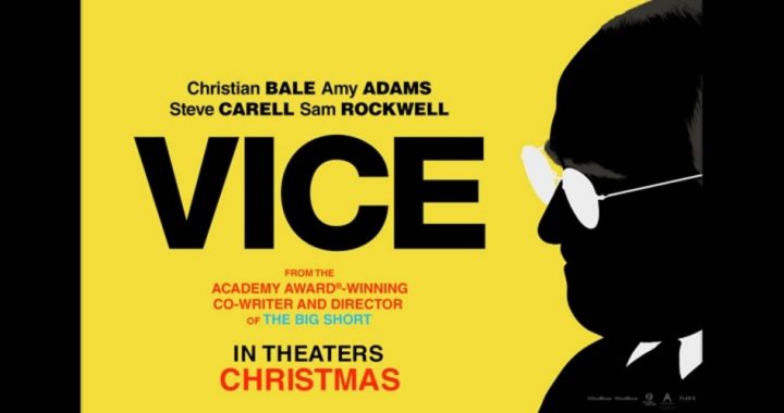 “Vice” — Movie on Dick Cheney Is Entertaining, With Some Flaws