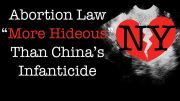 NY Abortion Law “More Hideous” Than China’s Infanticide