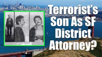 Terrorist’s Son Running For San Fran. DA