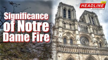 Significance of Notre Dame Fire – Top Headline