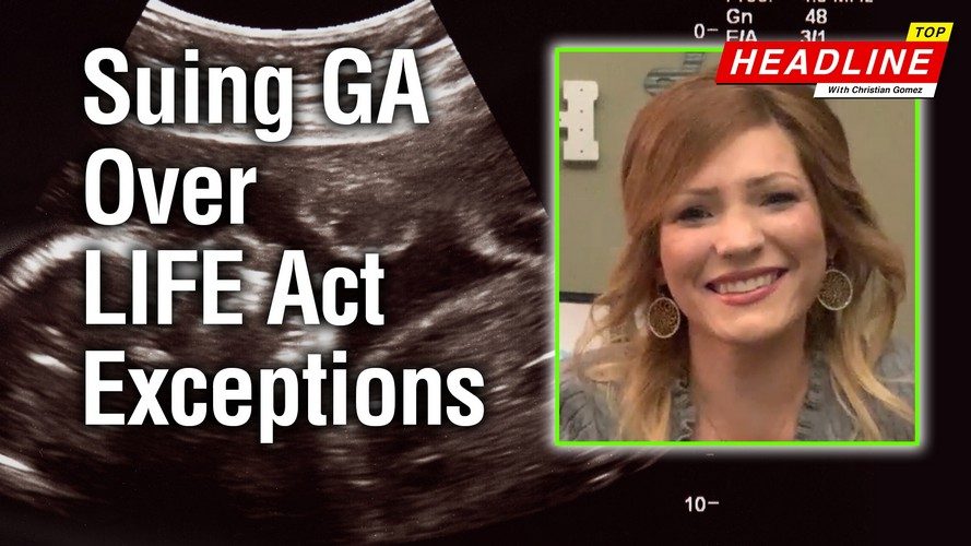 EXCLUSIVE Heather Hobbs: Save The 1 to Sue Georgia to Remove Abortion Exceptions – Top Headline