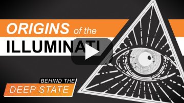 Truth About the Illuminati – Behind The Deep State