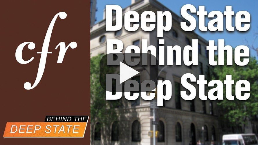 Inside the Council on Foreign Relations — Behind the Deep State