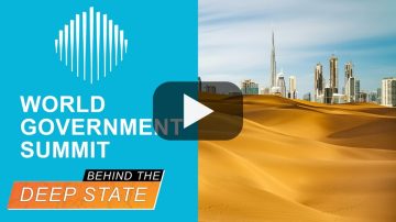World Government Summit – Behind the Deep State