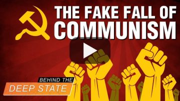 The Fake Fall of Communism  – Behind the Deep State