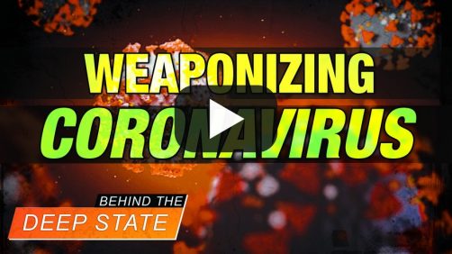 Deep State Weaponizing Coronavirus Against Freedom