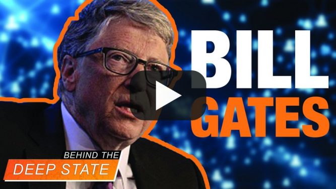 Bill Gates: Globalist Technocrat to “Save” You With Mandatory Vaccines? | Behind the Deep State