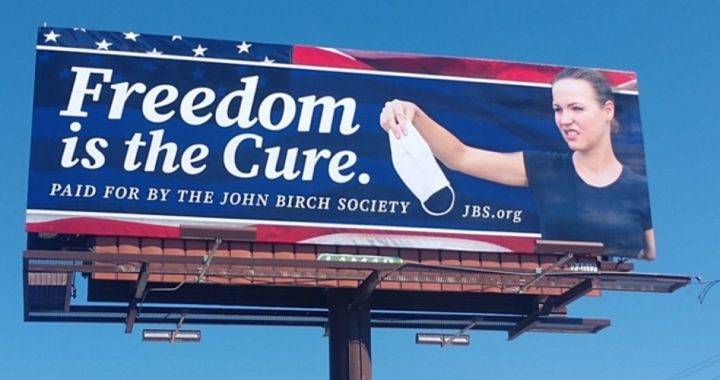 Censoring Anti-Mask Billboards Backfires, Birch Society Freedom Message Sails On