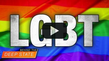 LGBT Agenda: Deep State Weapon Against Family, Church | Behind the Deep State