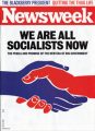 Newsweek: “We Are All Socialists Now.”
