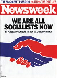 Newsweek: “We Are All Socialists Now.”