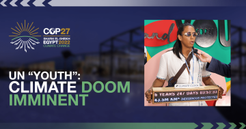 Climate Doom Imminent If US Doesn’t Hand Over Big Bucks, Say UN “Youth” 