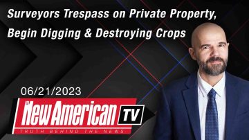 Surveyors Trespass on Private Property, Begin Digging & Destroying Crops 