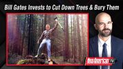 Bill Gates Invests Millions to Cut Down Trees & Bury Them  
