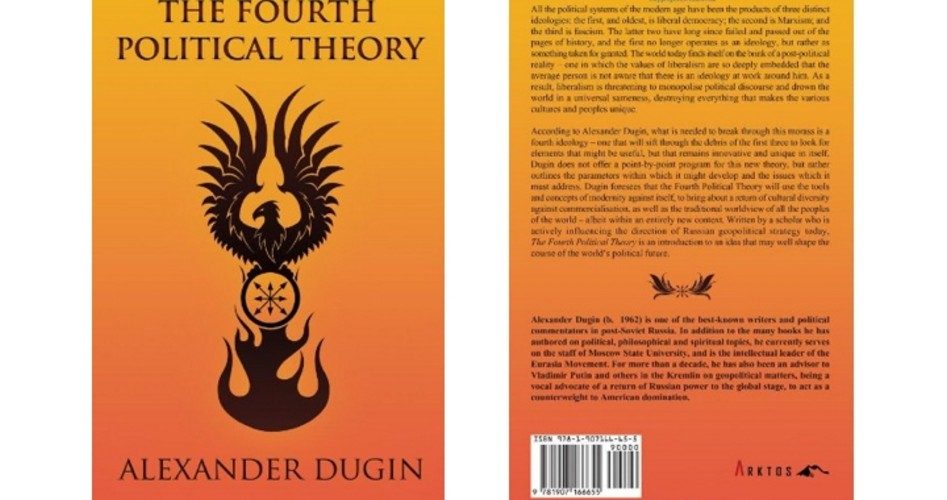 A Review of Dugin’s “The Fourth Political Theory” A Review of Dugin’s “The Fourth Political Theory”
