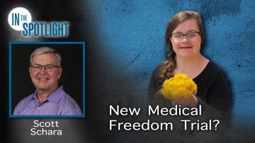 Scott Schara: New Medical Freedom Trial may be on the Horizon