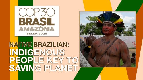 Indigenous People Key to Saving Planet, Says Amazon Indian