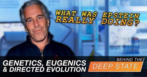 What Was Epstein REALLY Doing? Genetics, Eugenics & Directed Evolution