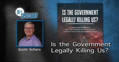 Scott Schara: Is the Government Legally Killing Us?