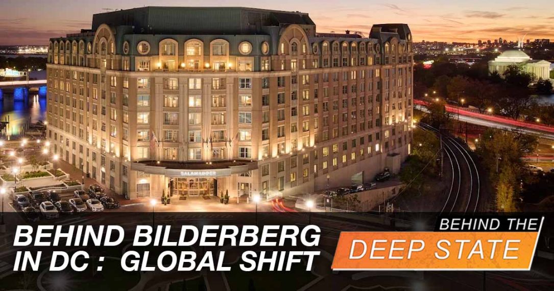 Behind Bilderberg in DC to Plot Global Shift: Experts