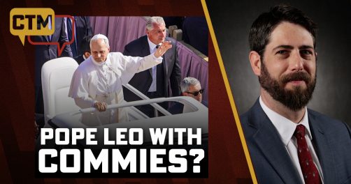Why is Pope Leo Celebrating Commies & Revolutionaries? Hichborn Explains