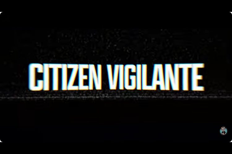 Banned in Germany and Canned by Critics, Is “Citizen Vigilante” Terrifying Globalists?