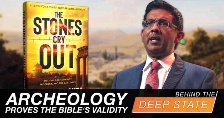 Dinesh D’Souza: Archeology Proves the Bible’s Validity—With No Contradictions!