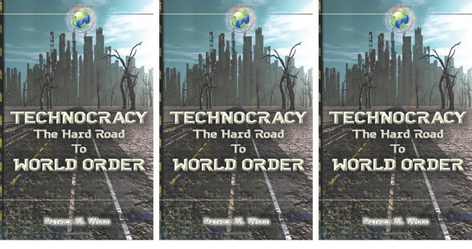 Review of Patrick Wood’s “Technocracy: The Hard Road to World Order”