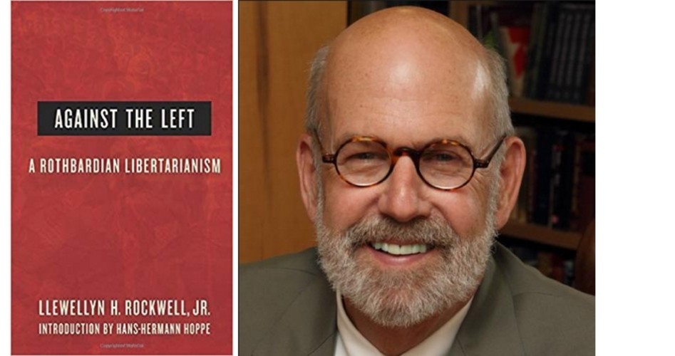 Review of Lew Rockwell’s “Against the Left”
