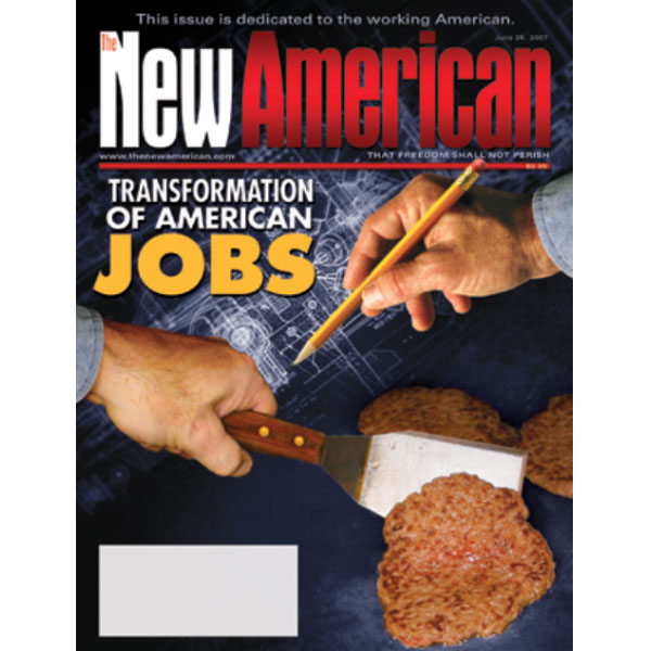 The New American - June 25, 2007 (Transformation of American Jobs)